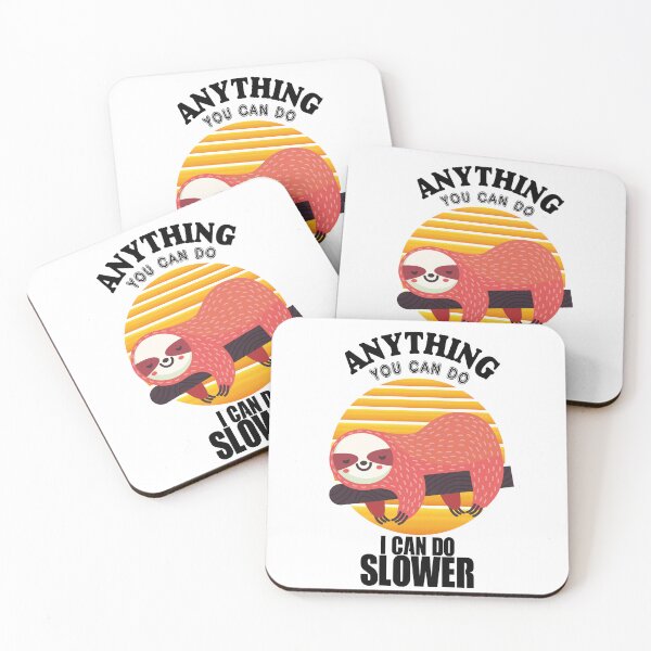 Item preview, Anything you can do, I can do slower sloth designed and sold by RETMANE.