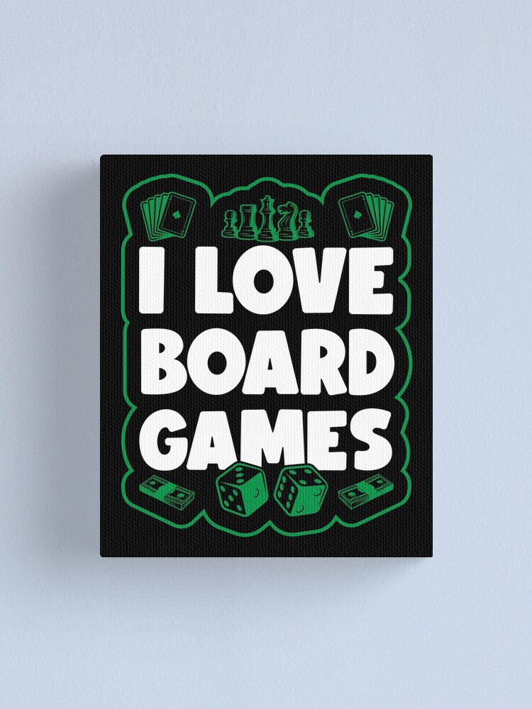 I Love Board Games Gift Game Board Gaming Game Lover Canvas Print for Sale  by Lenny Stahl