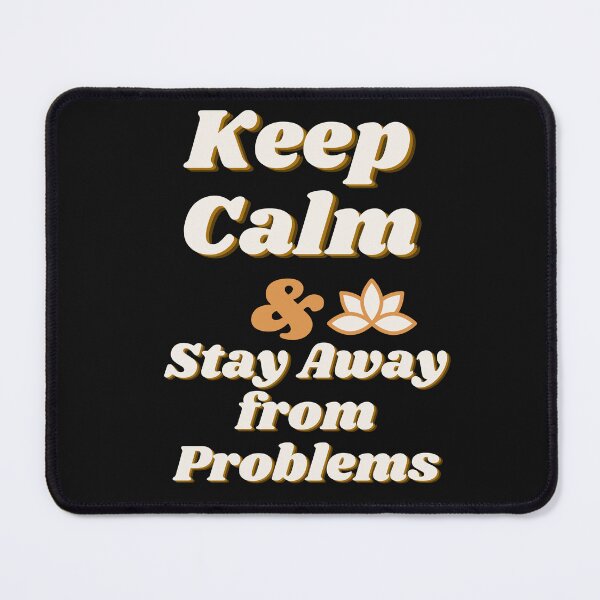 Item preview, Keep Calm and Stay Away From Problems | Positivity Tees designed and sold by StreetShirts1.