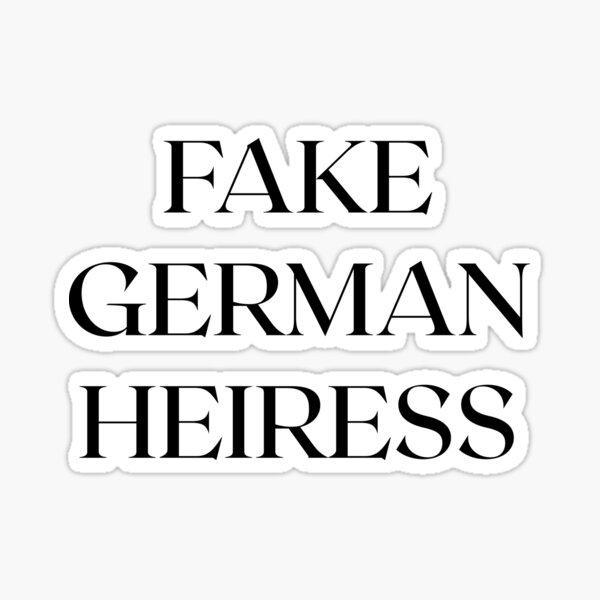 Item preview, Fake German Heiress designed and sold by heyluckyseven.
