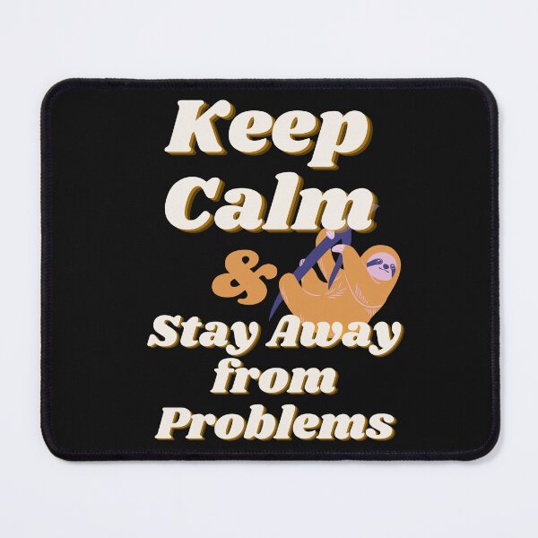 Item preview, Keep Calm and Stay Away From Problems | Positivity Tees designed and sold by StreetShirts1.