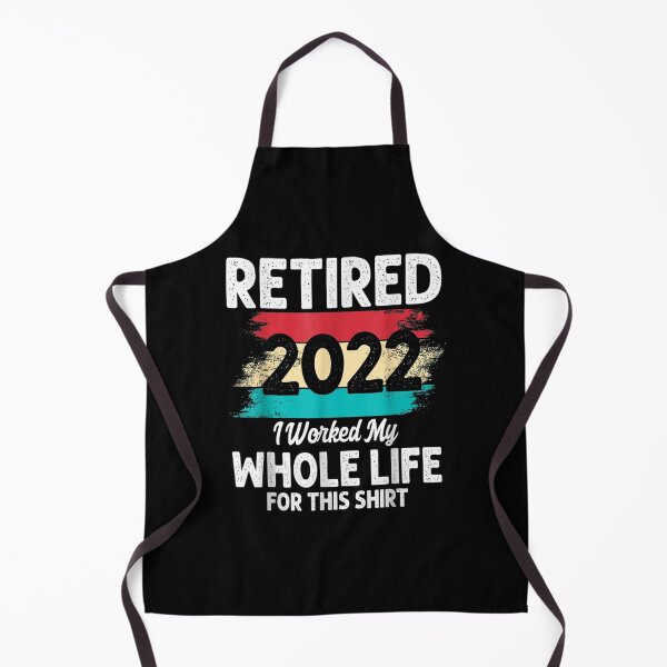 Item preview, Retired 2022 I Worked My Whole Life For This  designed and sold by laurenm233.