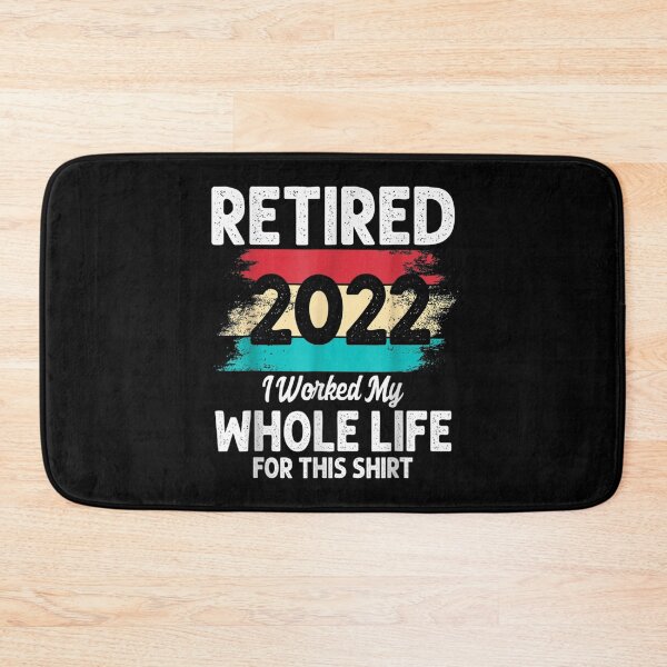 Item preview, Retired 2022 I Worked My Whole Life For This  designed and sold by laurenm233.