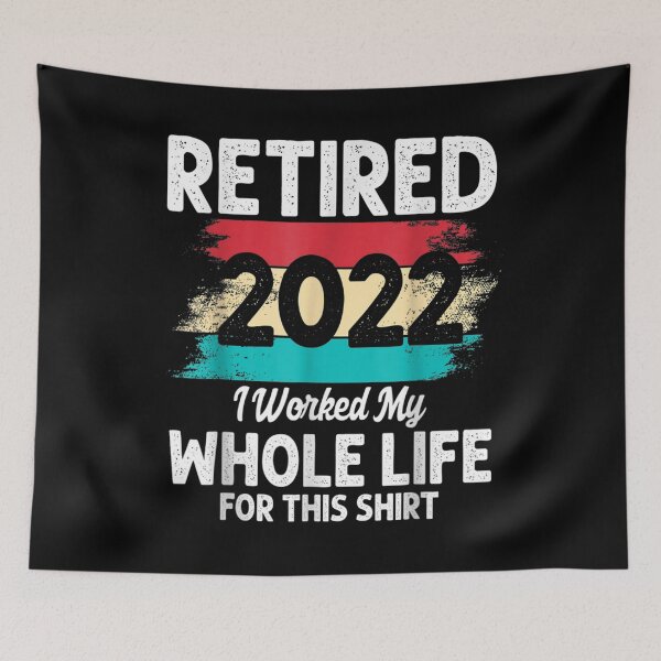 Item preview, Retired 2022 I Worked My Whole Life For This  designed and sold by laurenm233.
