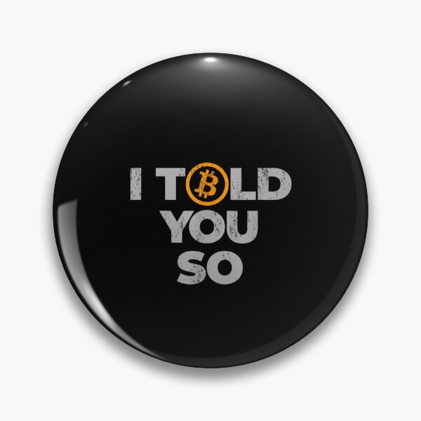 Item preview, I Told You So Bitcoin Crypto Internet Money Cryptocurrency  designed and sold by laurenm233.