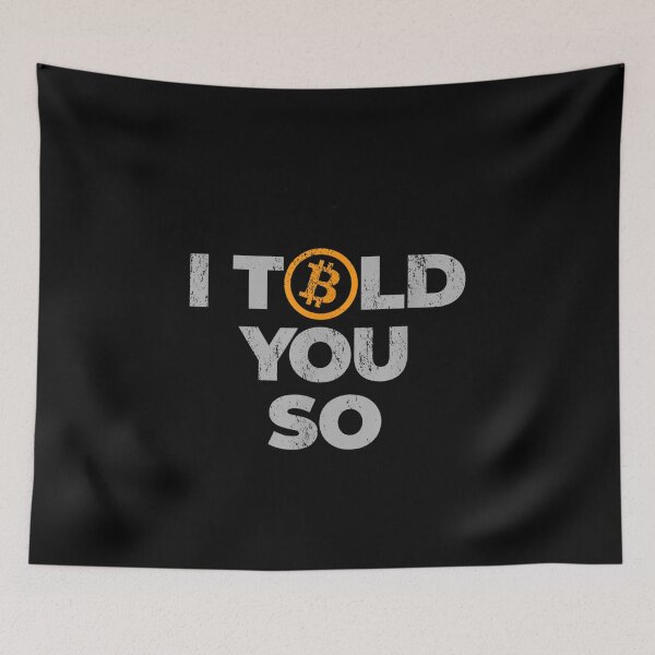 Item preview, I Told You So Bitcoin Crypto Internet Money Cryptocurrency  designed and sold by laurenm233.