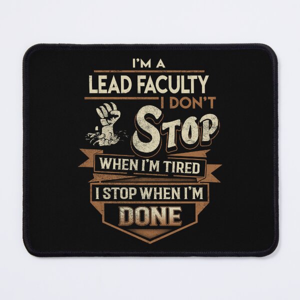 Item preview, Lead Faculty T Shirt - I Stop When Done Job Gift Item Tee designed and sold by natalinedk.
