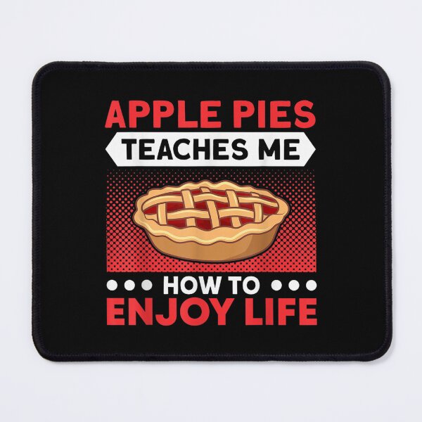 Item preview, Apple Pies Teaches Me To Enjoy Life Pie Lover Baker designed and sold by laurenm233.