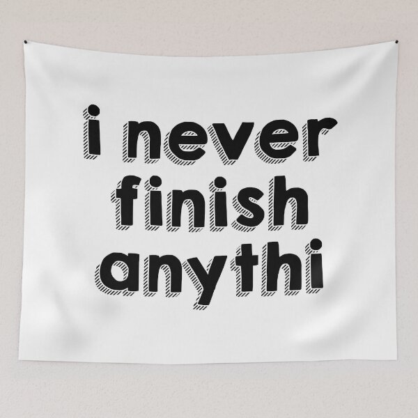 Item preview, I Never Finish Anything Procrastination Humor designed and sold by allysmar.