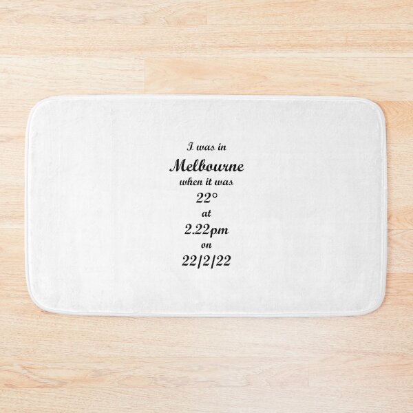 Item preview, I was in Melbourne when it was 22° at 2.22pm on 22/2/22 designed and sold by quentinjlang.
