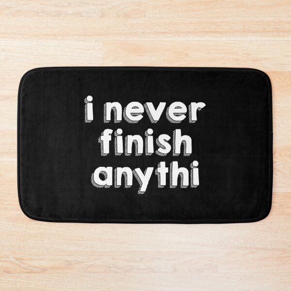 Item preview, I Never Finish Anything Procrastination Humor designed and sold by allysmar.