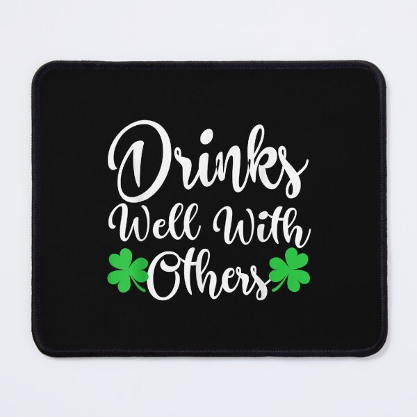 Item preview, Funny St Patricks Day Drinking Drinks Well With Other designed and sold by laurenm233.