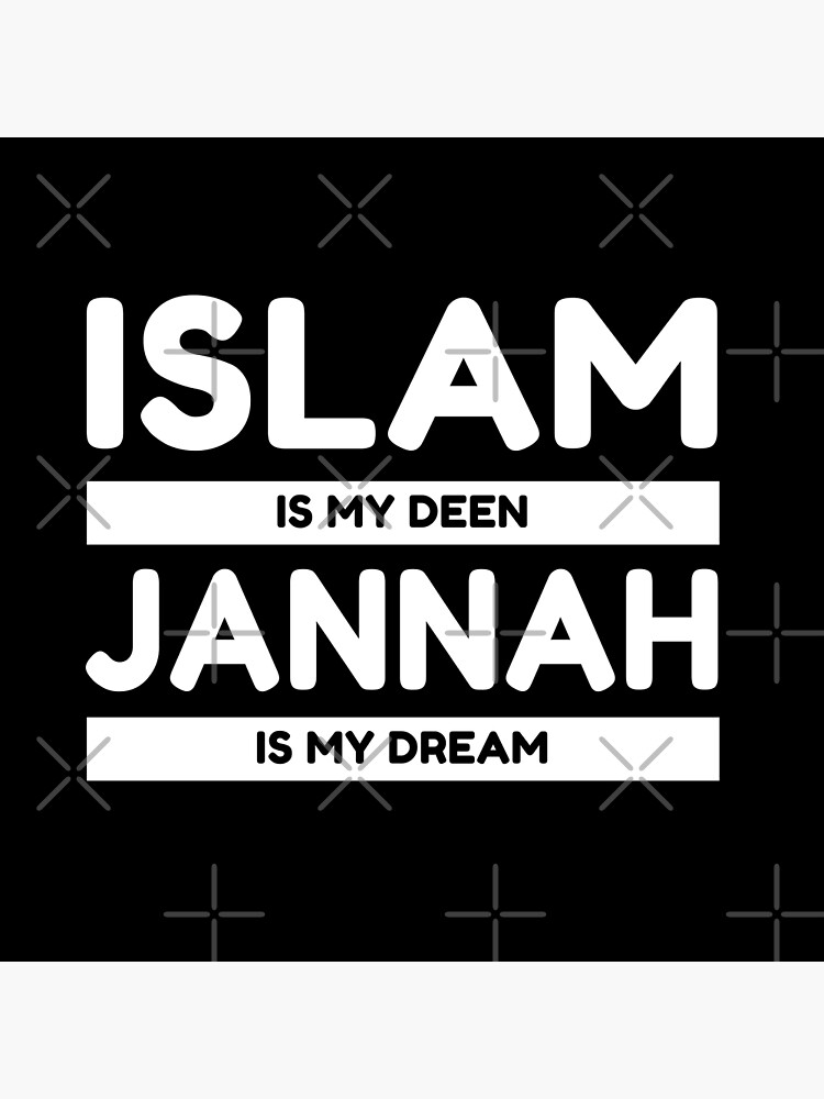 "islam is my deen jannah is my dream islamic art quotes 4" Poster by