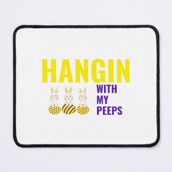 Item preview, Hangin With My Peeps designed and sold by ThingsInMyHead2.