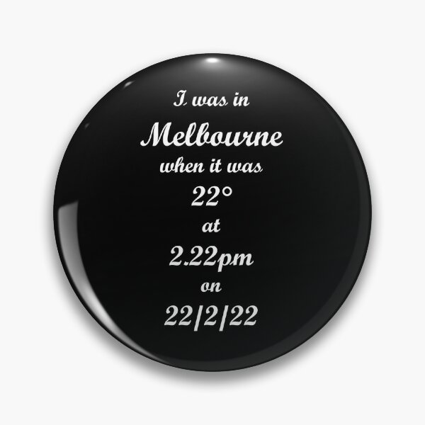 Item preview, I was in Melbourne when it was 22° at 2.22pm on 22/2/22 version 2 designed and sold by quentinjlang.