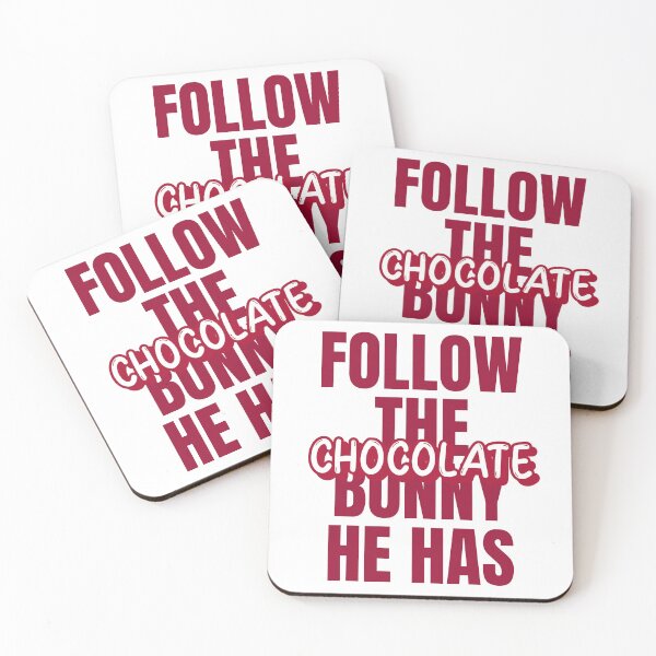 Item preview, Follow The Bunny He Has Chocolate designed and sold by ThingsInMyHead2.