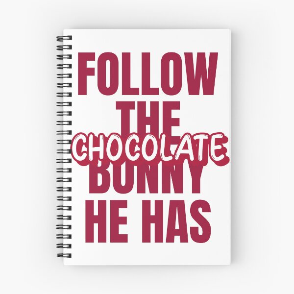 Item preview, Follow The Bunny He Has Chocolate designed and sold by ThingsInMyHead2.