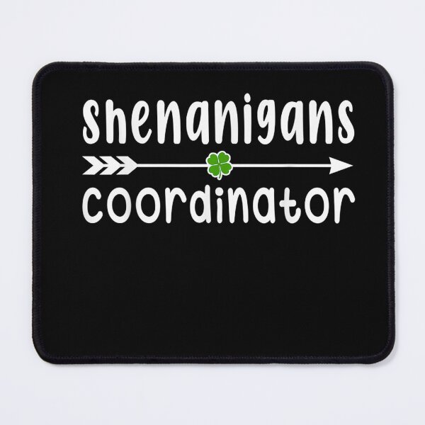 Item preview, Shenanigans Coordinator T-Shirt designed and sold by AndreSonnen.