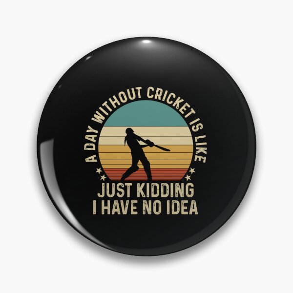 Item preview,  A Day Without Cricket Just Kidding No Idea  designed and sold by SweetThreads79.