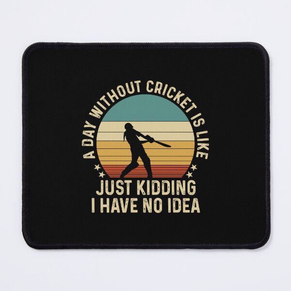 Item preview,  A Day Without Cricket Just Kidding No Idea  designed and sold by SweetThreads79.