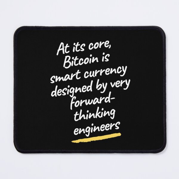 Item preview, Bitcoin is smart currency designed by very forward thinking engineers | Trading quotes for bitcoin  designed and sold by wear4gamers.