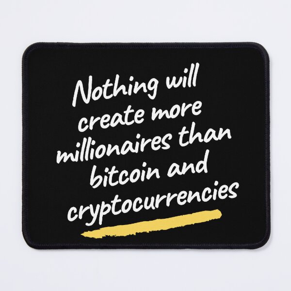 Item preview, Nothing will create more millionaires than bitcoin and cryptocurrencies | Trading quotes for bitcoin | bitcoin store designed and sold by wear4gamers.