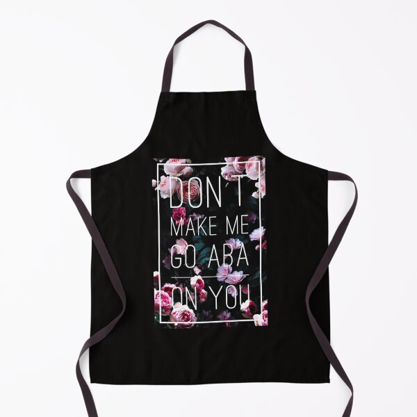 Item preview, Don't make me go ABA on you  designed and sold by ChozenOne562.