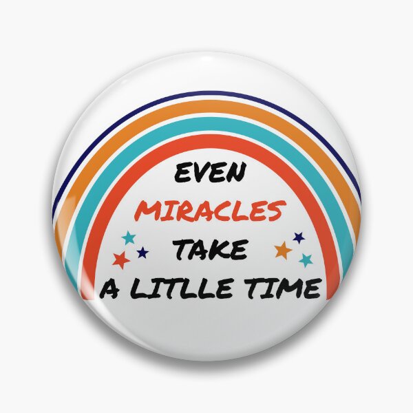 Item preview, Even miracles take a little time designed and sold by i-cottagedesign.