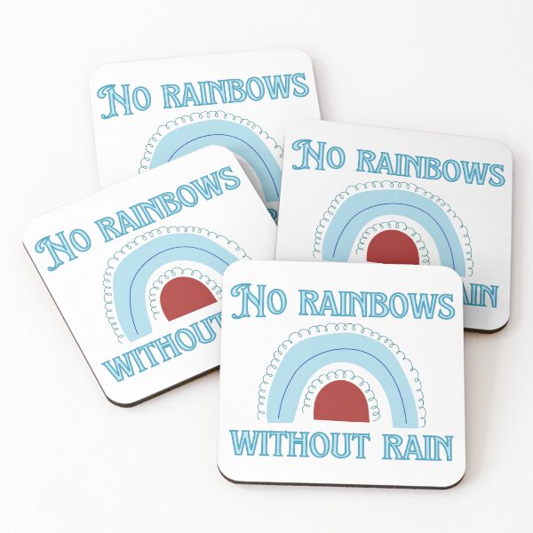 Item preview, No rainbows without rain designed and sold by Vee2TheTee.