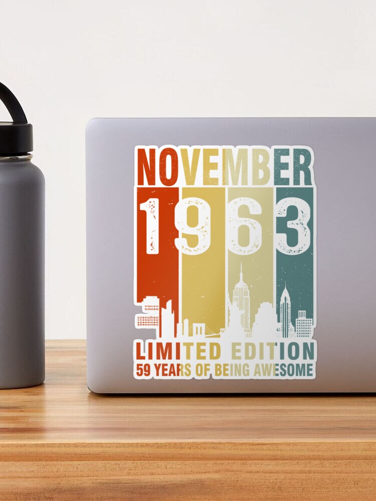 November 1963 Limited Edition 59 Years Of Being Awesome