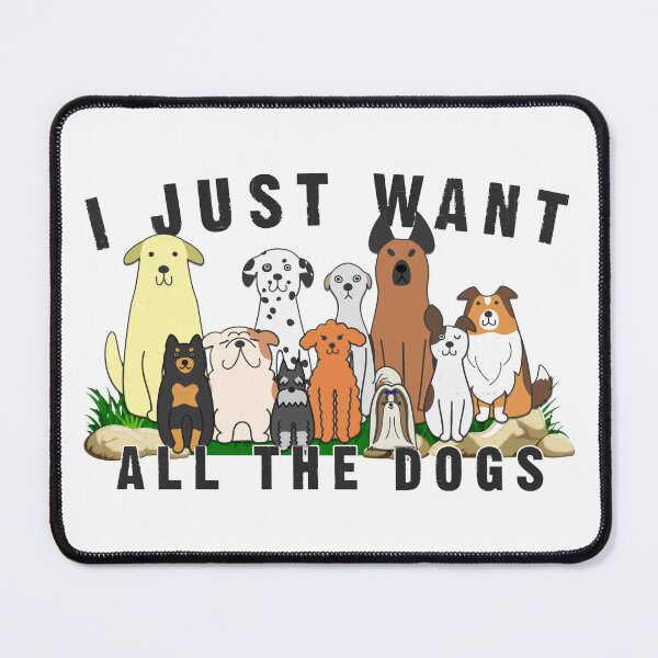 Item preview, I Just Want All The Dogs designed and sold by RenZemin.