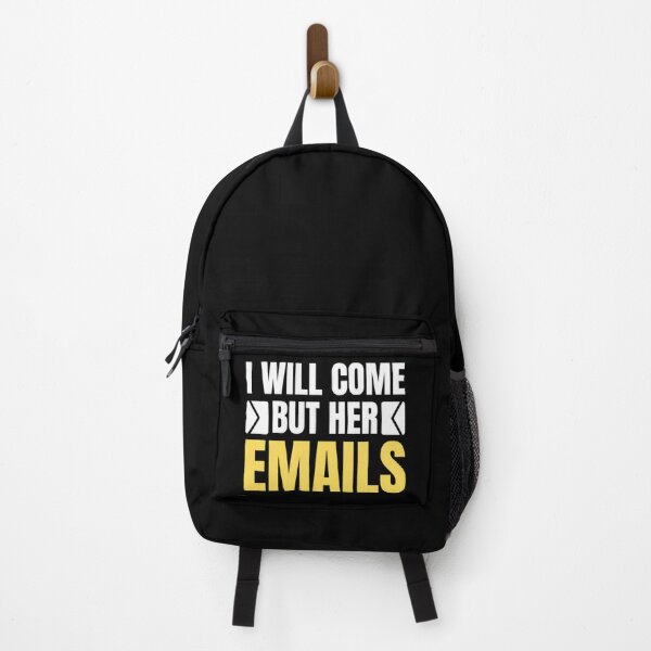 Item preview, I Will Come But Her Emails Funny Political Meme | Trending Funny Political Memes 2022 designed and sold by chetan786.