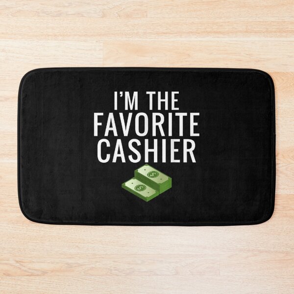 Item preview, I Am The Favorite Cashier Work Cashier Job  designed and sold by tomekae.