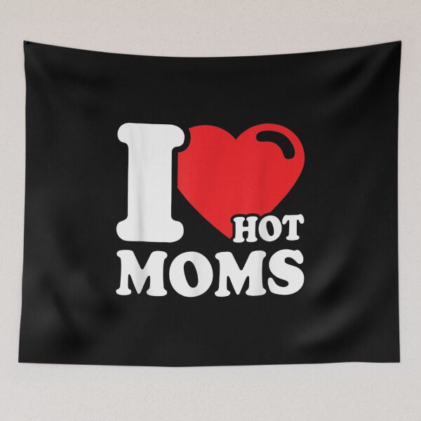 Item preview, I Love Hot Moms Funny Mom Lover I Love Hot Moms  designed and sold by tomekae.