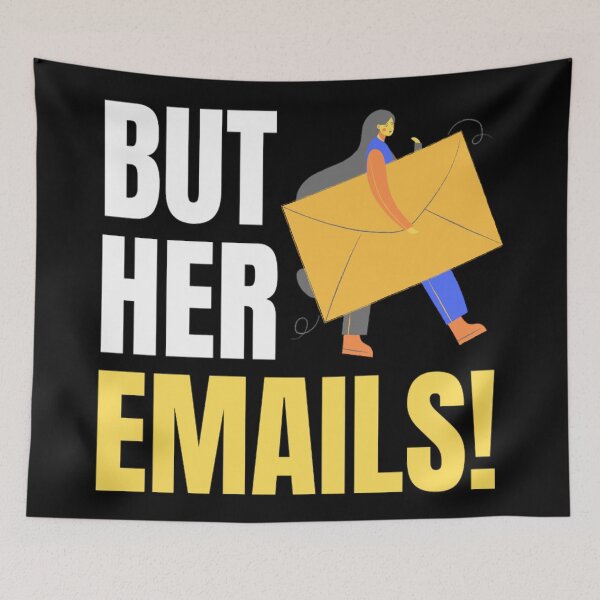 Item preview, But Her Emails Funny Political Meme | Trending Funny Political Memes 2022 designed and sold by chetan786.