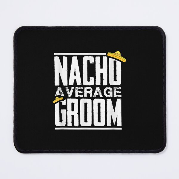 Item preview, Nacho Average Groom Bachelor Party  designed and sold by 77tara.