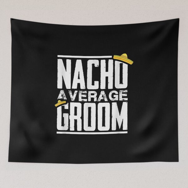 Item preview, Nacho Average Groom Bachelor Party  designed and sold by 77tara.