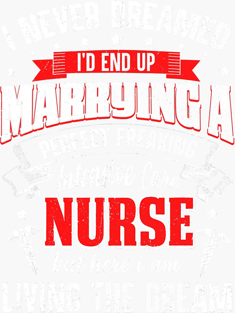 Intensive Care Nurse Husband Wife Funny Quotes Sticker By Magdatoshiko Redbubble 6021