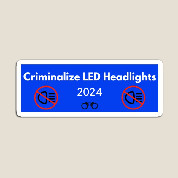Aperçu de l'œuvre Criminaliser les phares à LED 2024 créée et vendue par hyperfocusrach.