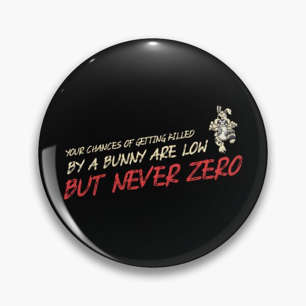 Item preview, Your Chances Of Getting Killed By A Bunny Are Low But Never Zero designed and sold by ThingsInMyHead2.