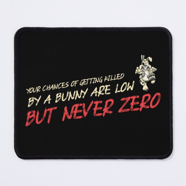 Item preview, Your Chances Of Getting Killed By A Bunny Are Low But Never Zero designed and sold by ThingsInMyHead2.