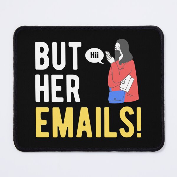 Item preview, But Her Emails Funny Political Meme | Trending Funny Political Memes 2022 designed and sold by chetan786.
