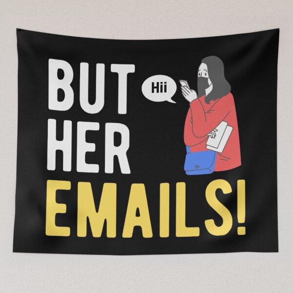 Item preview,  But Her Emails Funny Political Meme | Trending Funny Political Memes 2022 designed and sold by chetan786.