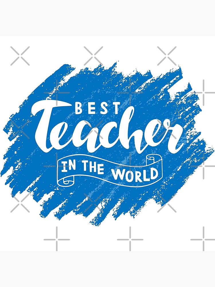 "Best Teacher In The World" Poster for Sale by RandyGaya91 Redbubble