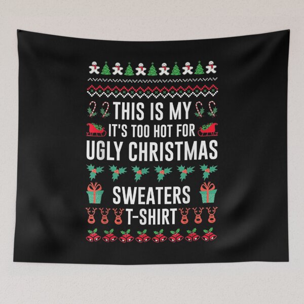 Item preview, This Is My It's Too Hot For Ugly Christmas Sweaters  designed and sold by 77tara.