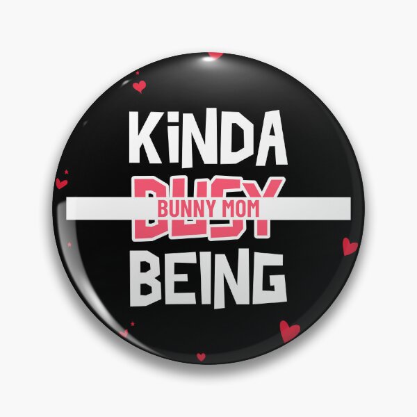 Item preview, Kinda Busy Being Bunny Mom designed and sold by ThingsInMyHead2.