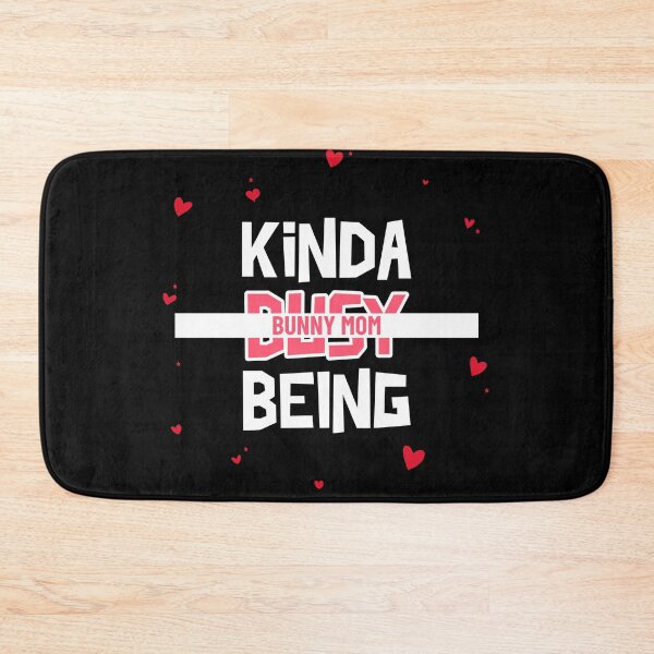 Item preview, Kinda Busy Being Bunny Mom designed and sold by ThingsInMyHead2.