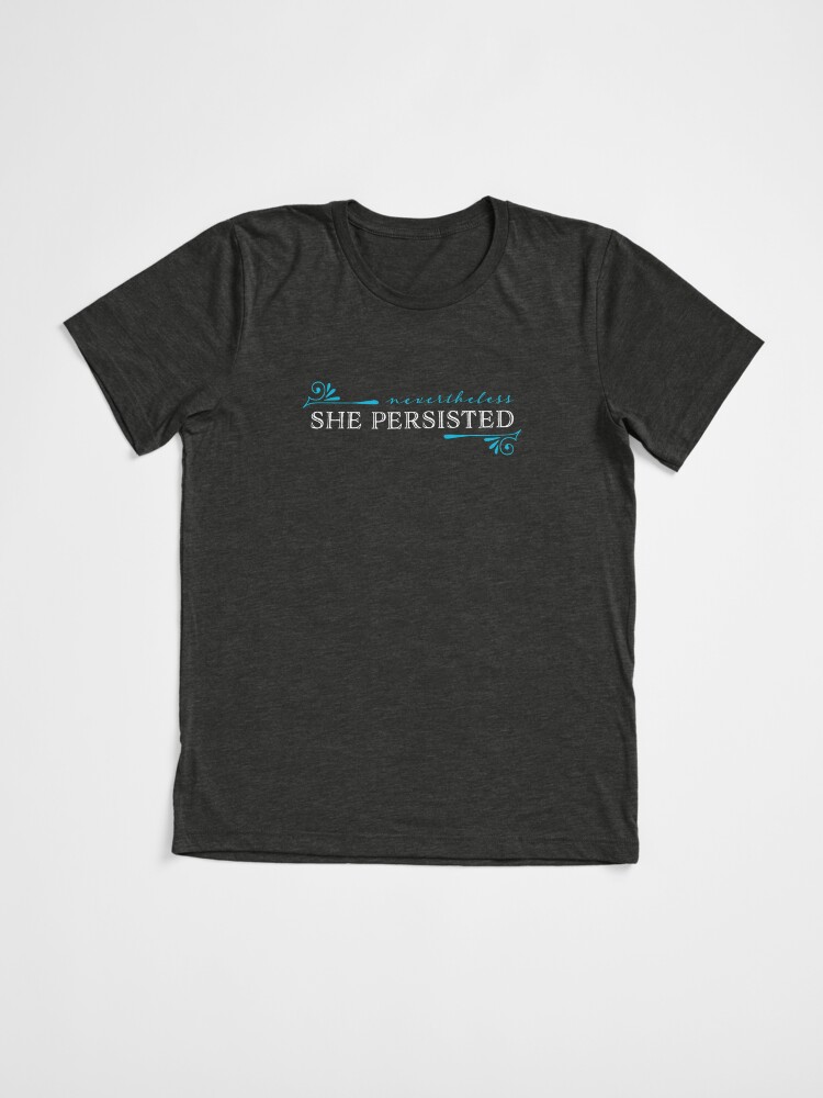 Thumbnail 3 of 7, Tri-blend T-Shirt, "Nevertheless, she persisted" designed and sold by tigerbright.