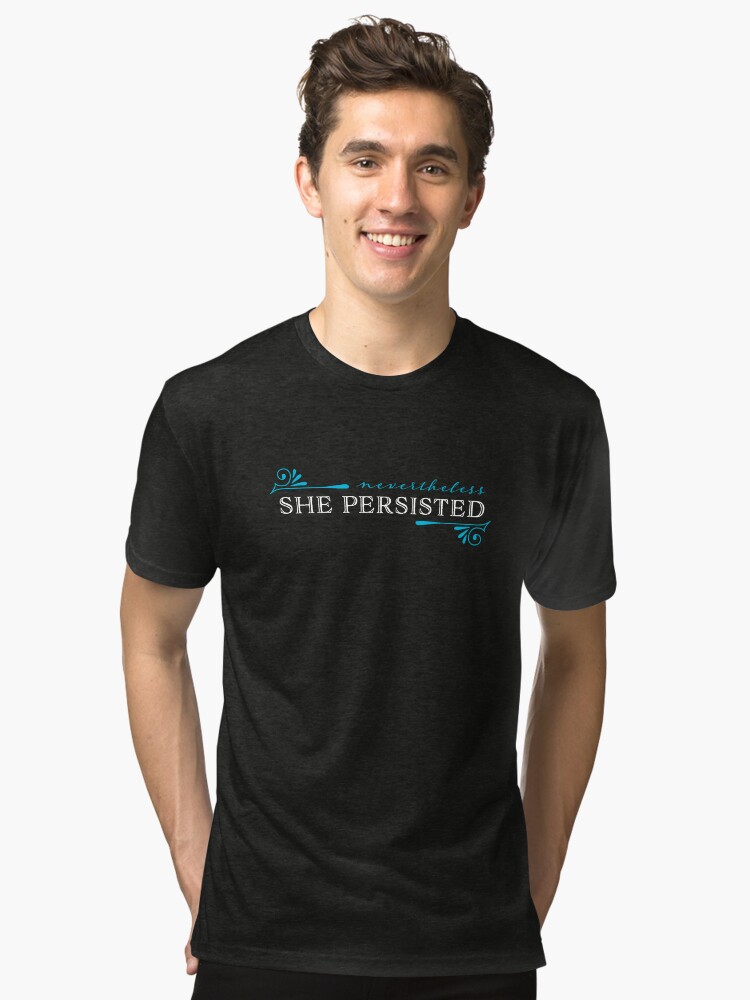 Thumbnail 1 of 7, Tri-blend T-Shirt, "Nevertheless, she persisted" designed and sold by tigerbright.