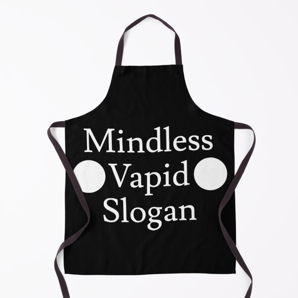 Item preview, Mindless Vapid Slogan designed and sold by jaffeworld.